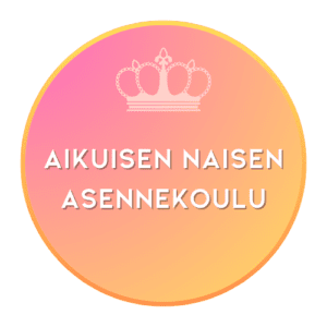 Aikuisen naisen asennekoulu